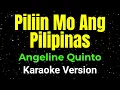 Piliin Mo Ang Pilipinas - Angeline Quinto | OPM Karaoke Version