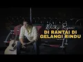 Download Lagu EXISTS - DI RANTAI DI GELANGI RINDU COVER BY DECKY RYAN