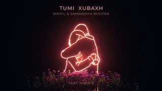 Download Nikhil, Sannidhya Bhuyan - Tumi Xubaxh (feat. Nibir X) [Visualizer] MP3