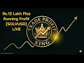 Rs 12 Lakh plus Running Profit SOLV USD TRADE PROFIT KING LIVE