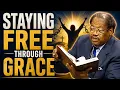 Bishop G E Patterson Sermon - Stay Free Through Grace