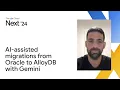 Next-generation AI-assisted migrations from Oracle to AlloyDB with Gemini