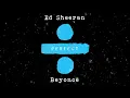 Ed Sheeran ft Andrea Bocelli ft Beyonce - Perfect