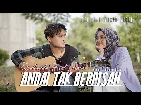 Download MP3 Yollanda Ft. Imam Fahreza - Andai Tak Berpisah (Official Music Video)