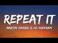 Martin Garrix Ed Sheeran - Repeat It