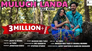Download Muluch Landa // Mukesh RDX Tudu // Stephan Tudu Studio // New Santhali Full video MP3