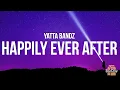 Lagu Yatta Bandz - Happily Ever After (Lyrics)