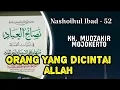 ORANG YANG DICINTAI ALLAH - KH MUDZAKIR  MOJOKERTO