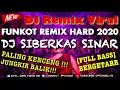 Download Lagu DJ SEBERKAS SINAR x BENCI KU SANGKA SAYANG - DJ FUNKOT 2020 DUGEM NONSTOP