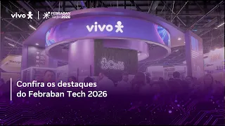 Vivo no Febraban Tech 2026