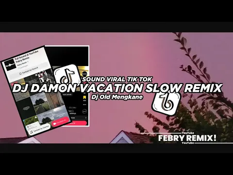 Download MP3 Dj Damon Vacation Slow Remix 2024🔥 Bootleg Febry Remix Meng Asyiqq || Dj Fyp Viral Tik tok