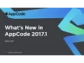 What s New in AppCode 2017 1