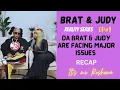 Brat Judy Ep RECAP Brat Judy are facing major issues