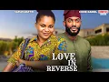 Lagu LOVE IN REVERSE - SARIAN MARTIN, CHIKE DANIEL - Nigerian Movie