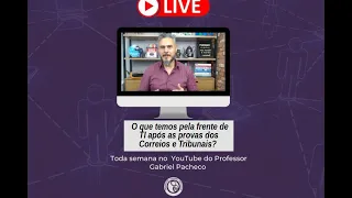 Hora da TI - O que temos pela frente de TI após as provas dos Correios e Tribunais?