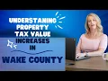 Understanding Property Tax Value Increase in Wake County