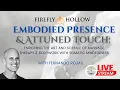 Embodied Presence Attuned Touch Somatic Mindfulness Bodywork