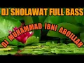 dj sholawat full bass muhammad ibni abdillah