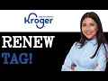 How To Renew Tag At Kroger 2025