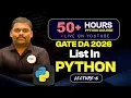 PYTHON FULL COURSE LECTURE - 6 GATE DA GATE CSE LISTS IN PYTHON