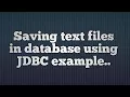 30 Saving text files in database using JDBC Saving CLOB data in database