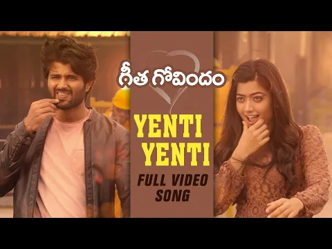 Download MP3 Yenti Yenti Full Video Song | Geetha Govindam | Vijay Deverakonda, Rashmika Mandanna, Gopi Sunder