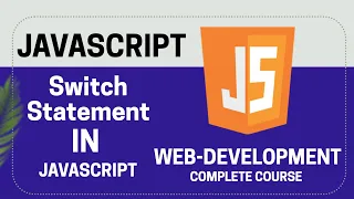Switch Statement Episode 14 JavaScript Complete Course