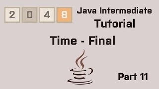 Java 2048 Intermediate Tutorial Part 11 Time - Final