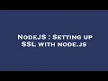 NodeJS Setting up SSL with node js