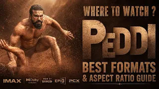 where to watch peddi best formats and aspect ratio guide in telugu