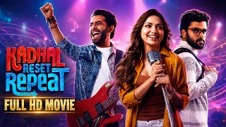 Kadhal Reset Repeat (2026) Full Movie | Vijay, Madumkesh, Jiya Shankar | Harris Jayaraj | MSK Movies
