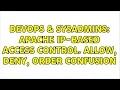DevOps SysAdmins Apache IP-Based Access Control Allow Deny Order Confusion