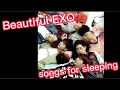 Exo playlist of songs for sleeping