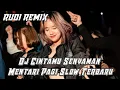 Dj Galau Nyaman - Cintamu Senyaman Mentari Pagi Slow Jedag Jedug Terbaru 2023