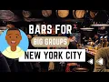 Best Bars for Big Groups in NYC A Spot For That
