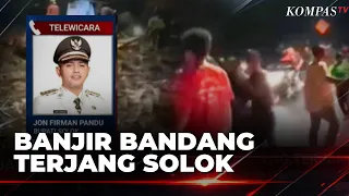 BREAKING NEWS! Bupati Solok Ungkap Detik-Detik Banjir Bandang Terjang Kabupaten Solok Sumbar