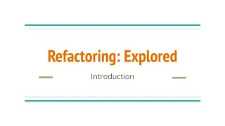 Refactoring Explored - Episode 1