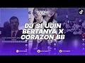 Download Lagu DJ SI UDIN BERTANYA X CORAZON MASHUP BREAKBEAT REMIX BY FAHMY FAY X HARY PANGALILA X ARIS SEPTIAN 