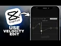 How to Use the Velocity Edit in CapCut in SECONDS