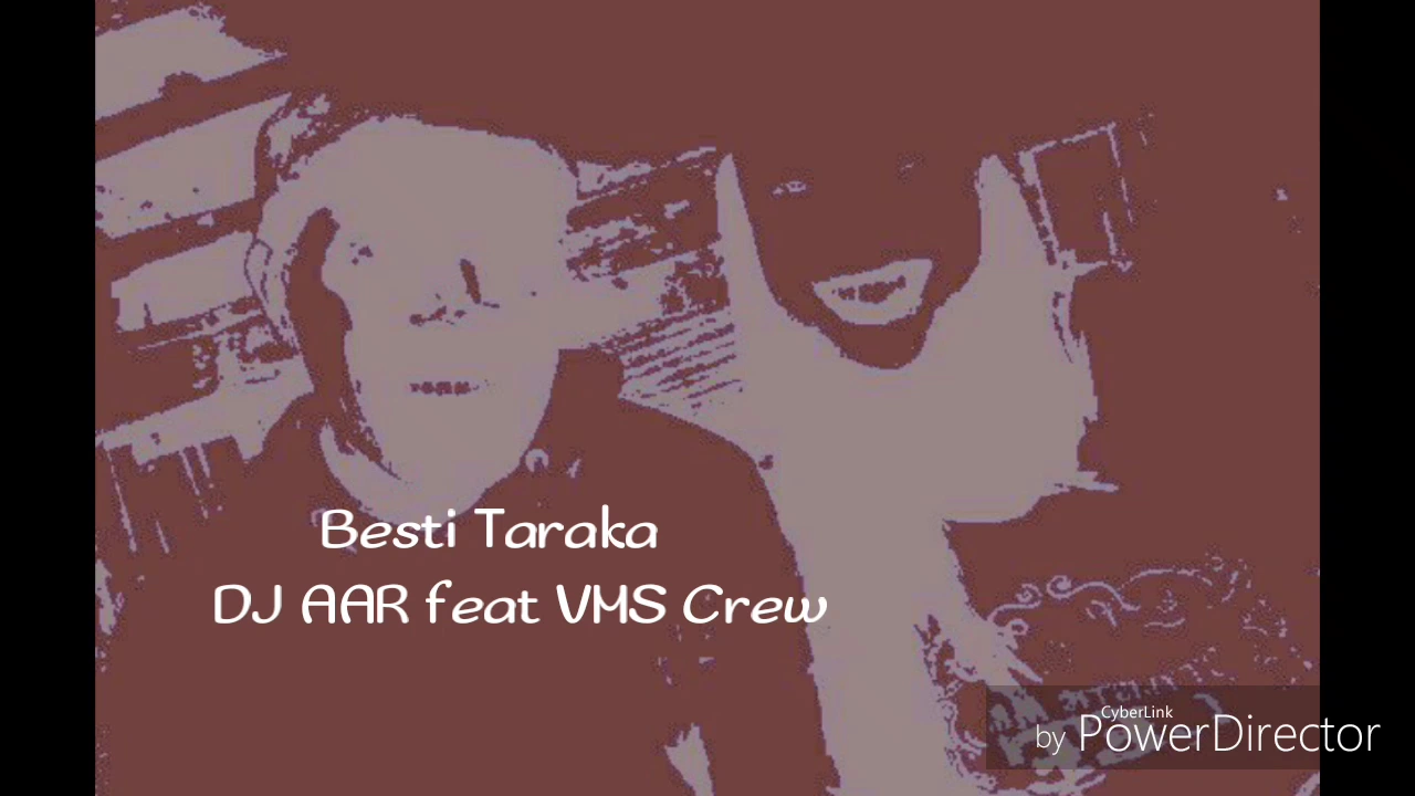 Besti Taraka - DJ AAR feat VMS Crew