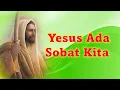 Download Lagu Yesus Ada Sobat Kita | Lagu Rohani Kristen Lama