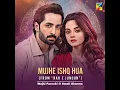 Lagu Mujhe Ishq Hua | Female Version • Sawti Sharma \u0026 Wajhi Farooqi | Pakistani Ost | Rahe Junoon Ost