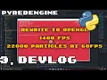 Rewrite to OpenGL Huge performance boosts 22000 Particles at 60 FPS PyRedEngine Devlog