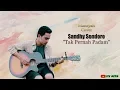 Download Lagu Sandhy Sondoro - Tak Pernah Padam (Cover by Mansyah) + Lirik