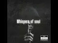 Whispers of soul