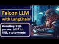 Falcon LLM with Langchain Creating SQL Parser using Falcon LLM