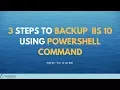 3 Steps to backup IIS 10 using Powershell Command