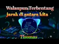 Download Lagu viral!!DJ walaupun Terbentang jarak Di antara kita(DJ remix)