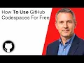 How To Use GitHub Codespaces for Free