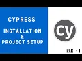 Cypress Tutorial for Beginners - Installation and Project set up